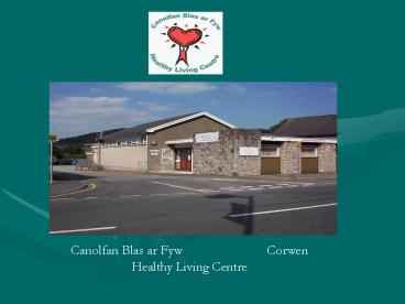 Canolfan Blas ar Fyw Corwen Healthy Living Centre