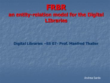 FRBR an entity-relation model for the Digital LIbraries