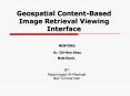 Geospatial Content-Based Image Retrieval Viewing Interface PowerPoint PPT Presentation
