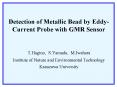 Detection of Metallic Bead by EddyCurrent Probe with GMR Sensor PowerPoint PPT Presentation