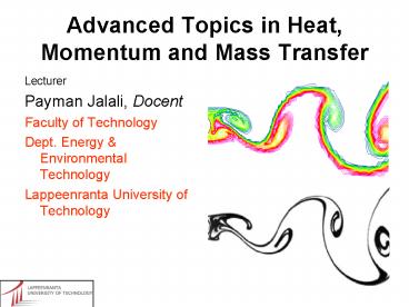 Advanced Topics in Heat, Momentum and Mass Transfer