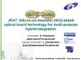 JRA7: SilicononInsulator SOI based optical board technology for multipurpose hybrid integration PowerPoint PPT Presentation