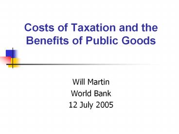 Costs of Taxation and the Benefits of Public Goods