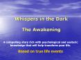 Whispers in the Dark The Awakening PowerPoint PPT Presentation