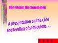 Our Friend, the Semicolon PowerPoint PPT Presentation