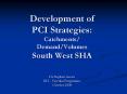Development of PCI Strategies: Catchments DemandVolumes South West SHA PowerPoint PPT Presentation