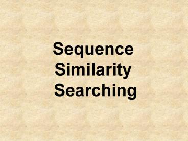 Sequence Similarity Searching
