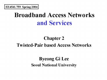 Broadband Access Networks and Services