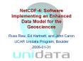 NetCDF-4: Software Implementing an Enhanced Data Model for the Geosciences PowerPoint PPT Presentation