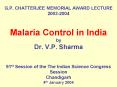 G.P. CHATTERJEE MEMORIAL AWARD LECTURE 2003-2004  Malaria Control in India by Dr. V.P. Sharma  91st Session of the The Indian Science Congress Session Chandigarh 4th January 2004 PowerPoint PPT Presentation