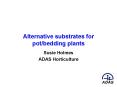 Alternative substrates for potbedding plants PowerPoint PPT Presentation