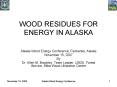 WOOD RESIDUES FOR ENERGY IN ALASKA PowerPoint PPT Presentation