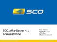 SCOoffice%20Server%204.1%20Administration PowerPoint PPT Presentation