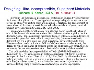 Designing Ultra-incompressible, Superhard Materials Richard B. Kaner, UCLA, DMR-0453121