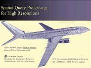 Spatial Query Processing for High Resolutions