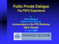 Public Private Dialogue The PSFU Experience  by Gideon Badagawa  Director, Policy Advocacy A presentation to the PPD Workshop Dakar Senegal 3rd April 2008 PowerPoint PPT Presentation