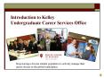 Introduction to Kelley Undergraduate Career Services Office PowerPoint PPT Presentation