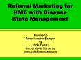 Referral Marketing for HME with Disease State Management PowerPoint PPT Presentation