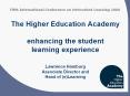 The%20Higher%20Education%20Academy%20enhancing%20the%20student%20learning%20experience%20%20Lawrence%20Hamburg%20Associate%20Director%20and%20Head%20of%20(e)Learning PowerPoint PPT Presentation
