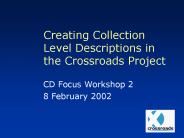 Creating Collection Level Descriptions in the Crossroads Project