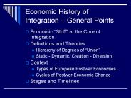 Economic History of Integration General Points