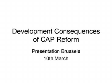 Development Consequences of CAP Reform