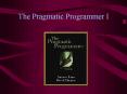 The%20Pragmatic%20Programmer%20I PowerPoint PPT Presentation