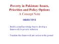 Poverty%20in%20Pakistan:%20Issues,%20Priorities%20and%20Policy%20Options%20A%20Concept%20Note PowerPoint PPT Presentation