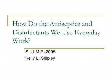 How Do the Antiseptics and Disinfectants We Use Everyday Work