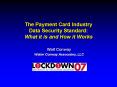 The Payment Card Industry Data Security Standard: What it is and How it Works PowerPoint PPT Presentation