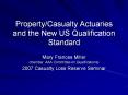 Property/Casualty Actuaries and the New US Qualification Standard PowerPoint PPT Presentation