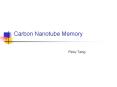 Carbon%20Nanotube%20Memory PowerPoint PPT Presentation