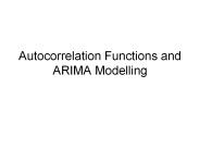 Autocorrelation Functions and ARIMA Modelling
