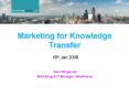 Marketing for Knowledge Transfer PowerPoint PPT Presentation