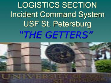 LOGISTICS SECTION Incident Command System USF St' Petersburg