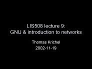LIS508 lecture 9: GNU
