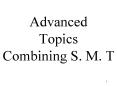 Advanced Topics Combining S' M' T PowerPoint PPT Presentation