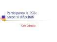 Participarea la PC6: sanse si dificultati PowerPoint PPT Presentation
