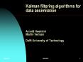 Kalman filtering algorithms for data assimilation  Arnold Heemink Martin Verlaan Delft University of Technology PowerPoint PPT Presentation
