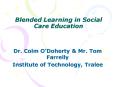 Blended Learning in Social Care Education PowerPoint PPT Presentation