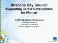 Brisbane City Council Supporting Career Development for Women PowerPoint PPT Presentation