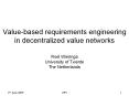 Value-based requirements engineering in decentralized value networks PowerPoint PPT Presentation