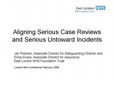 Aligning Serious Case Reviews and Serious Untoward Incidents