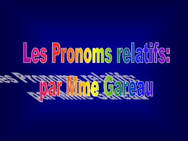 LES  PRONOMS  RELATIFS