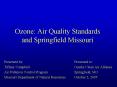 Ozone: Air Quality Standards and Springfield Missouri PowerPoint PPT Presentation