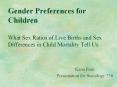 Gender Preferences for Children What Sex Ratios of Live Births and Sex Differences in Child Mortality Tell Us PowerPoint PPT Presentation