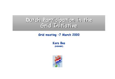 Dutch Participation in the Grid Initiative