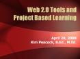 Web 2'0 Tools and Project Based Learning PowerPoint PPT Presentation