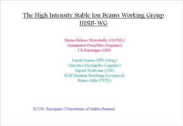 The High Intensity Stable Ion Beams Working Group