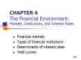 CHAPTER 4 The Financial Environment: Markets, Institutions, and Interest Rates PowerPoint PPT Presentation